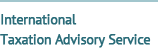 International Taxation Advisory Service